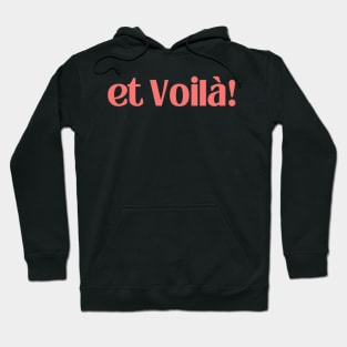 et voilà ! (and there you have it !) French Hoodie